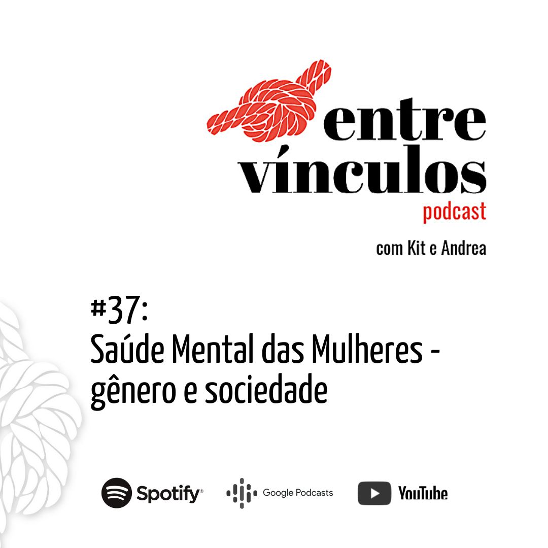 Leia mais sobre o artigo Podcast #37: Saúde Mental das Mulheres: gênero e sociedade