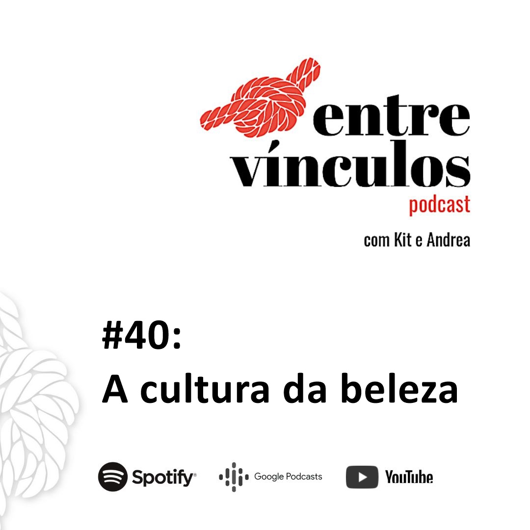 Leia mais sobre o artigo Podcast #40: A cultura da beleza